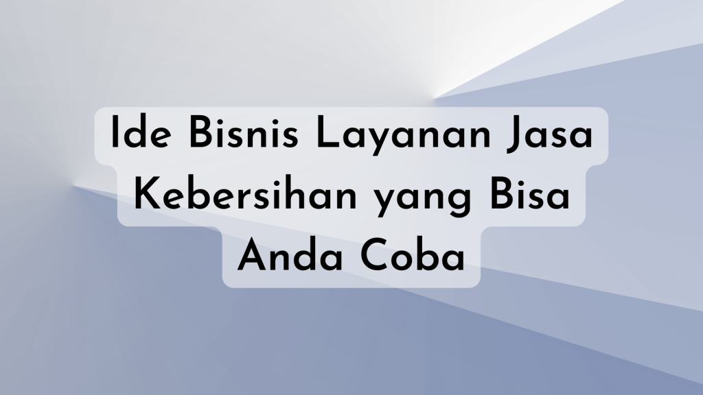 bisnis layanan jasa kebersihan